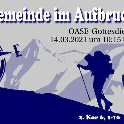 Hier gehts  zum Oase-Gottesdienst vom 14.03. ....