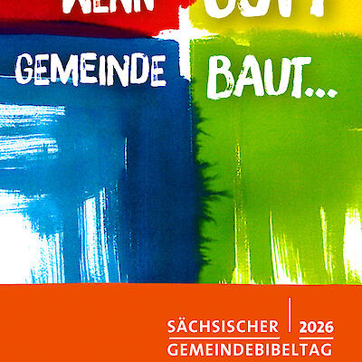 Vorfreude:  Sächsischer Gemeindebibeltag mit Kinderbibeltag und Jugendbibeltag